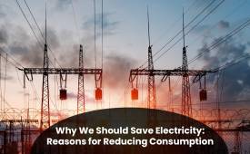 Save Electricity: The More Important Reasons to Reduce Your Energy Consumption