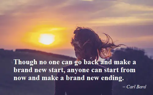 Though no one can go back and make a brand new start.jpg