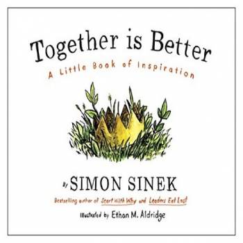 Simon Sinek_Together Is Better_bookcover_1.jpg